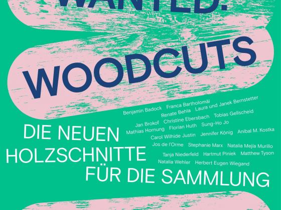 Ausstellungsplakat Wanted: Woodcuts. Die neuen Holzschnitte für die Sammlung